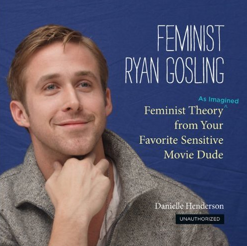 המם הפמיניסטי של ראיין גוסלינג הוא עכשיו ספר שאתה יכול לקנות תמורת 8 דולר