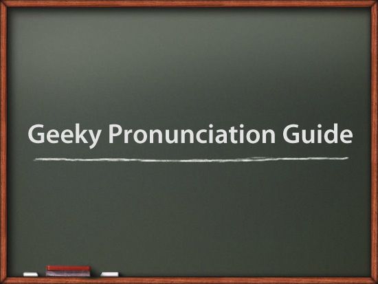 Una guía de pronunciación de 21 palabras y frases geek clave